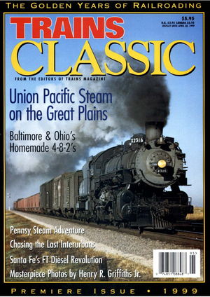 Classic Trains Premiere Issue 1999