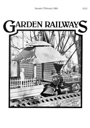 Garden Railways Magazine Volume 1 Number 1 January-February 1984