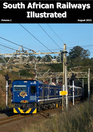 South African Railways Illustrated Volume 1 August 2015