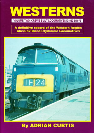 Westerns Volume Two: Crewe Built Locomotives D1030-D1073