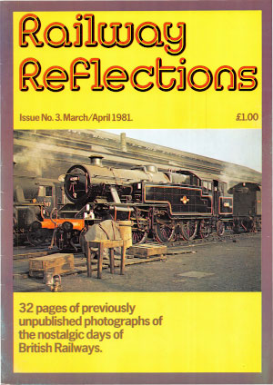 Railway Reflections Issue 003 March April 1981