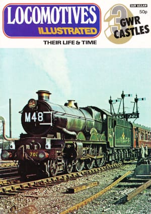 Locomotives Illustrated No.3 GWR Castles Their Life & Time