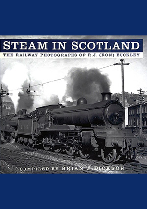 Steam in Scotland. The railway Photographs of R.J. (Ron) Buckley