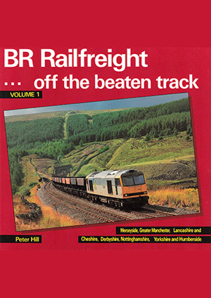 BR Railfreight ... off the beaten track Volume 1