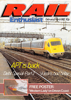 Rail Enthusiast Issue 006 February March 1982