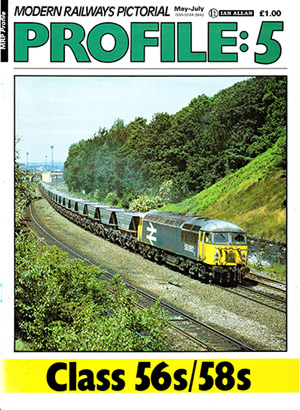 Modern Railways Pictorial Profile: 5 - Class 56s/58s