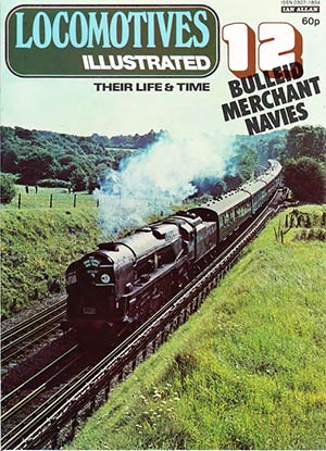 Locomotives Illustrated Issue 012 - Bulleid Merchant Navies