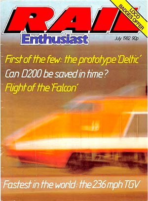 Rail Enthusiast Issue 010 July 1982